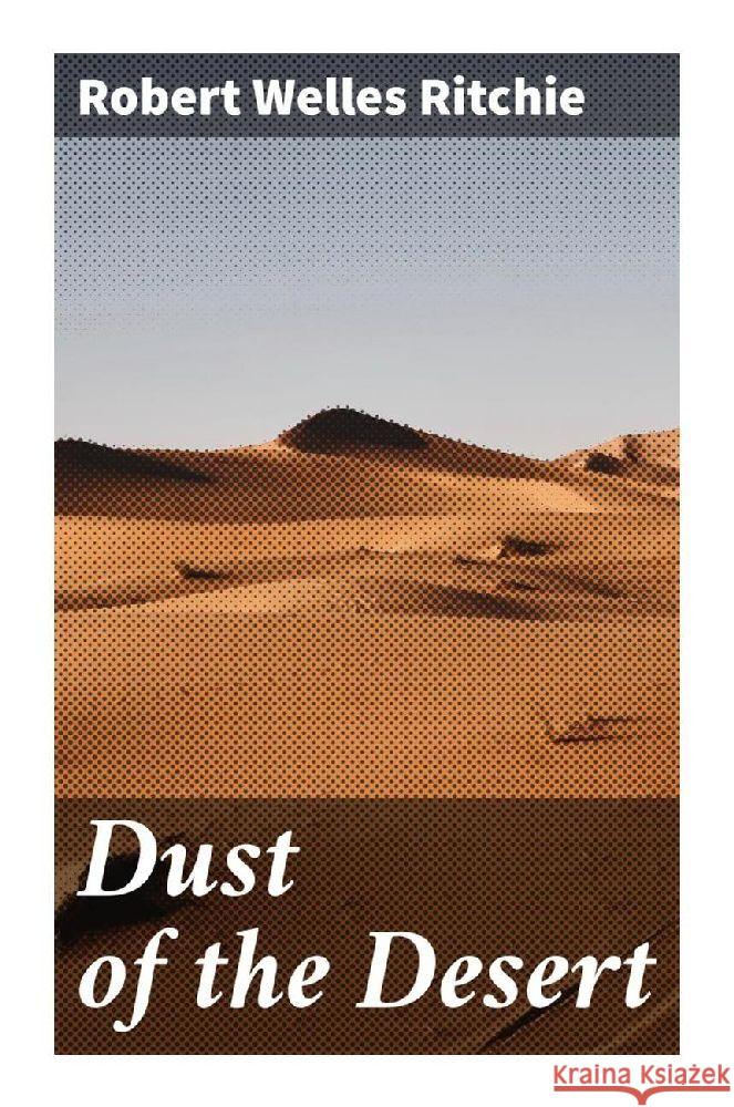 Dust of the Desert Ritchie, Robert Welles 9788027293537