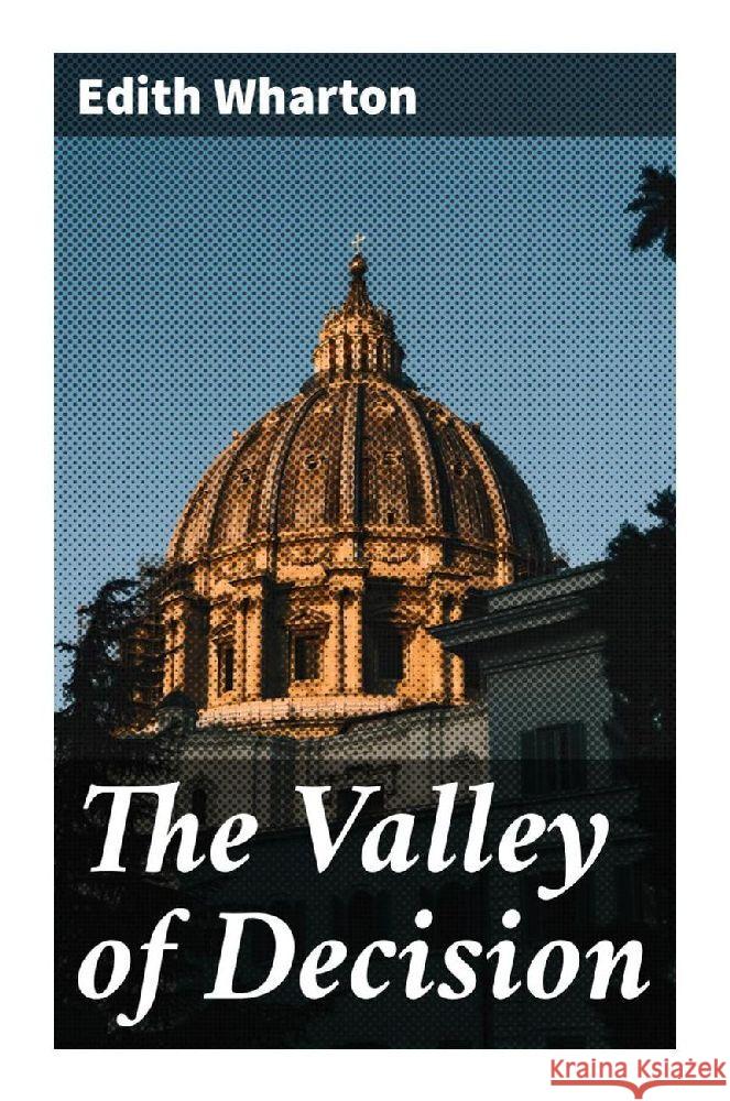 The Valley of Decision Wharton, Edith 9788027293643 Good Press