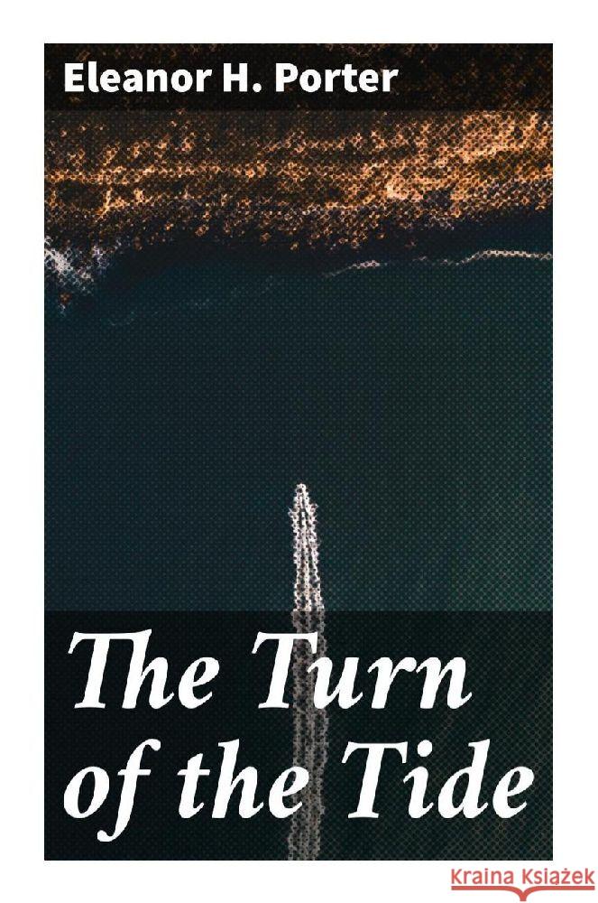 The Turn of the Tide Porter, Eleanor H. 9788027293926 Good Press