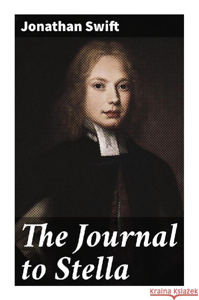 The Journal to Stella Swift, Jonathan 9788027295319 Good Press