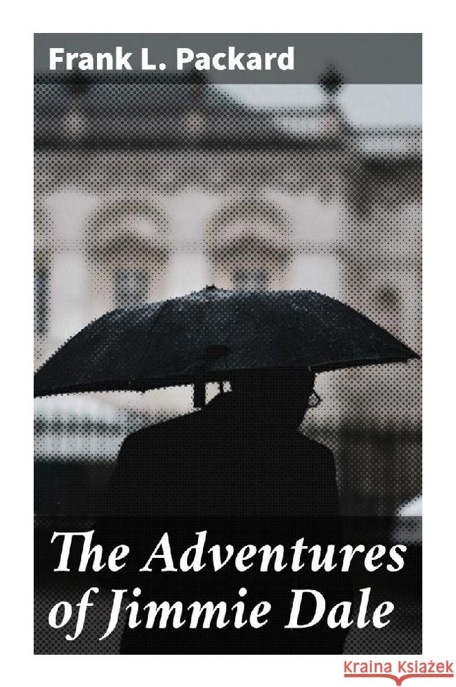 The Adventures of Jimmie Dale Packard, Frank L. 9788027295722