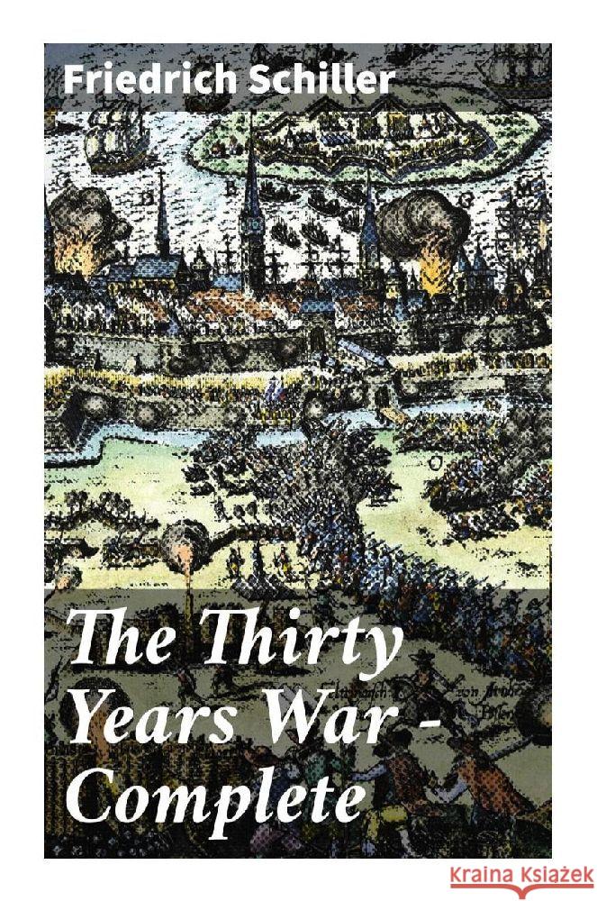 The Thirty Years War - Complete Schiller, Friedrich 9788027295944