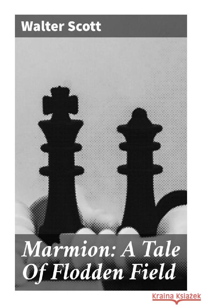 Marmion: A Tale Of Flodden Field Scott, Walter 9788027296484