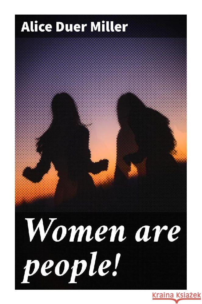 Women are people! Miller, Alice Duer 9788027296767