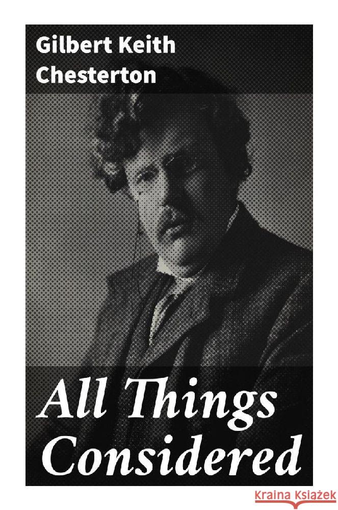 All Things Considered Chesterton, Gilbert K. 9788027296774