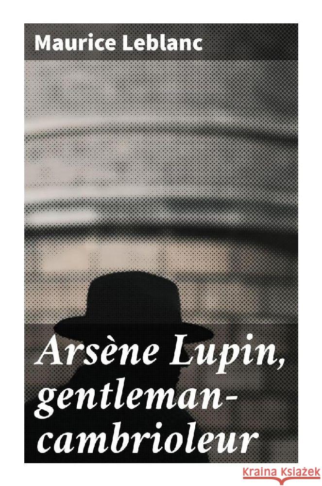 Arsène Lupin, gentleman-cambrioleur Leblanc, Maurice 9788027296996