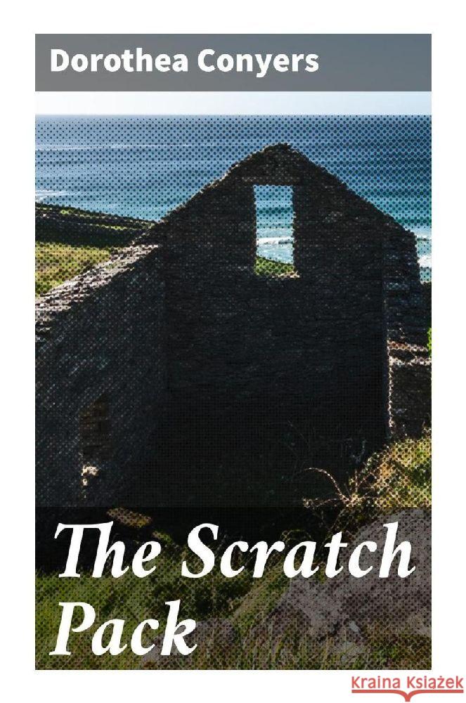 The Scratch Pack Conyers, Dorothea 9788027297436 Good Press