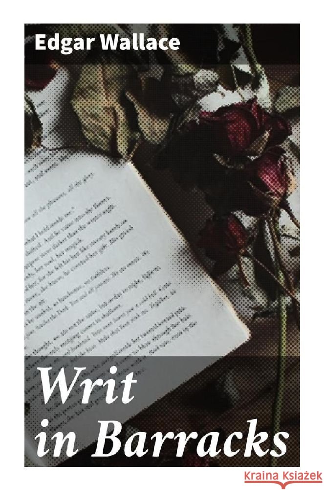 Writ in Barracks Wallace, Edgar 9788027298143