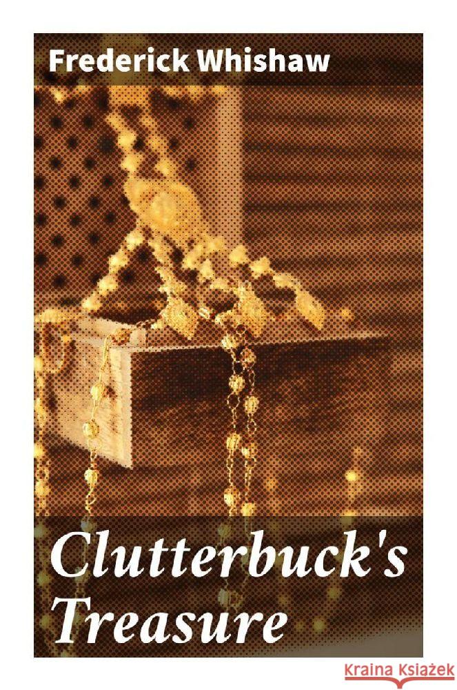 Clutterbuck's Treasure Whishaw, Frederick 9788027299003