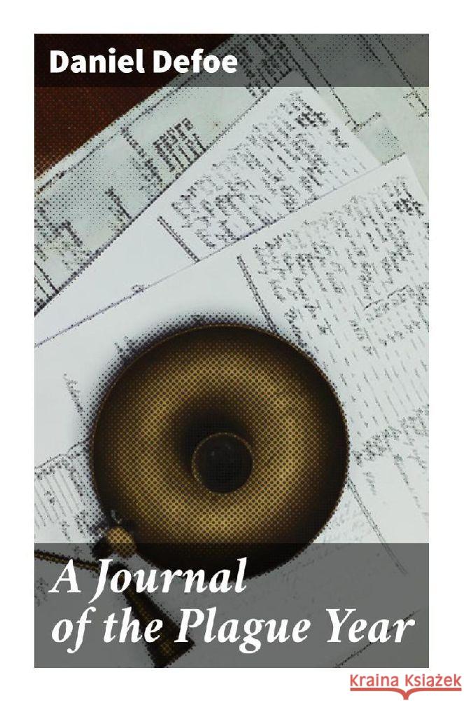 A Journal of the Plague Year Defoe, Daniel 9788027299355 Good Press