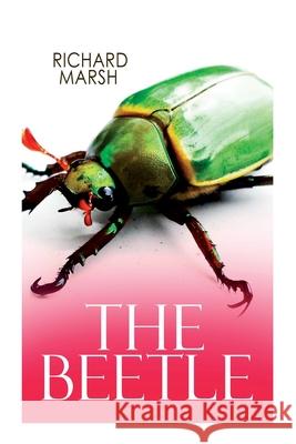 The Beetle: Supernatural Horror Thriller Richard Marsh 9788027305063 E-Artnow