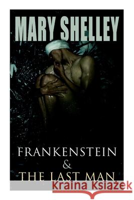 Frankenstein & The Last Man: Two Dark Fantasy Classics Mary Shelley 9788027305780