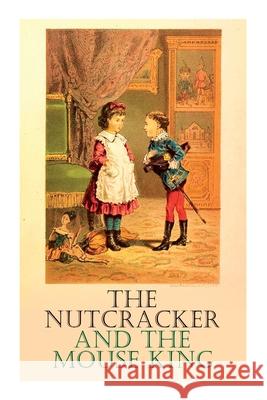 The Nutcracker and the Mouse King E T a Hoffmann 9788027305940 e-artnow