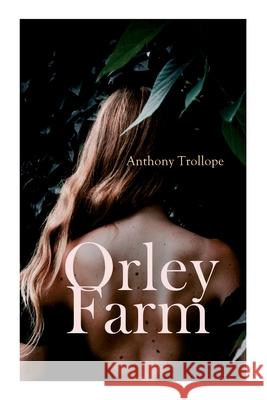 Orley Farm: Historical Novel Anthony Trollope 9788027307913 E-Artnow