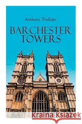 Barchester Towers: Historical Novel Anthony Trollope 9788027307944