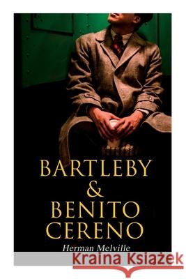 Bartleby & Benito Cereno: American Tales Herman Melville 9788027308590 e-artnow
