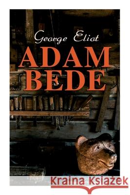 Adam Bede George Eliot 9788027308644 E-Artnow
