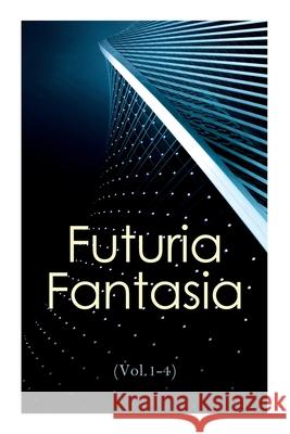 Futuria Fantasia (Vol.1-4): Complete Illustrated Four Volume Edition - Science Fiction Fanzine Created by Ray Bradbury Ray D. Bradbury Henry Hasse Antony Corvais 9788027309108