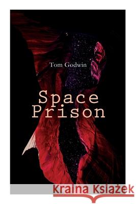 Space Prison Tom Godwin 9788027309238 e-artnow