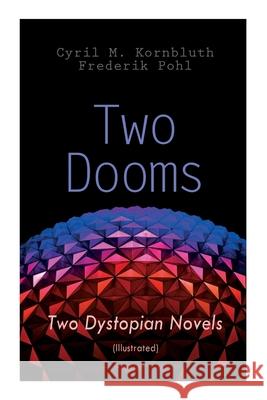 Two Dooms: Two Dystopian Novels (Illustrated): The Syndic, Wolfbane Cyril M Kornbluth, Wood 9788027309306