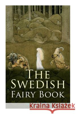 The Swedish Fairy Book (Illustrated Edition) Various Authors                          Frederick H. Martens 9788027309573