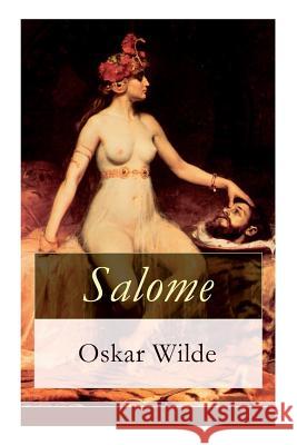 Salome: Trag�die in einem Aufzuge: Nach Oskar Wilde's gleichnamiger Dichtung Oskar Wilde, Hedwig Lachman 9788027310210