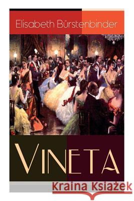 Vineta: Liebesroman aus der Welt des Adels - Ein Klassiker der Frauenliteratur Elisabeth Burstenbinder 9788027310999