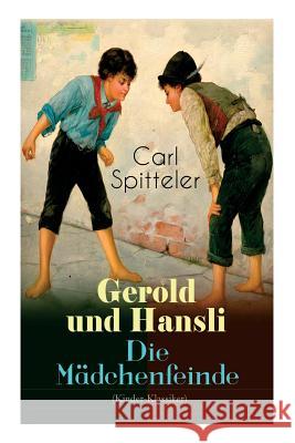 Gerold Und Hansli - Die Mdchenfeinde (Kinder-Klassiker) Carl Spitteler   9788027311026 