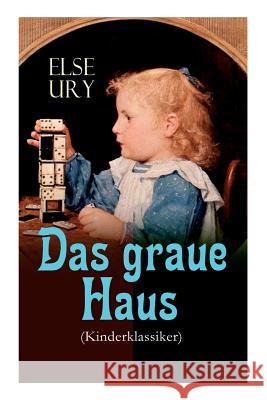 Das graue Haus (Kinderklassiker) Else Ury 9788027311897 e-artnow