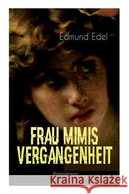 Frau Mimis Vergangenheit (Kriminalroman) Edmund Edel 9788027311934 E-Artnow