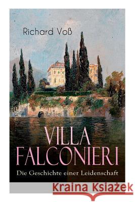 Villa Falconieri - Die Geschichte einer Leidenschaft Richard Vo 9788027312030 e-artnow