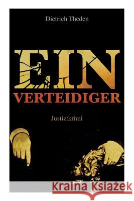 Ein Verteidiger (Justiztkrimi) Dietrich Theden 9788027312221