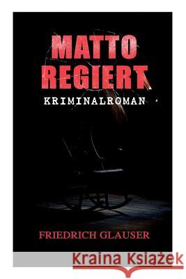 Matto regiert: Kriminalroman Friedrich Glauser 9788027312887