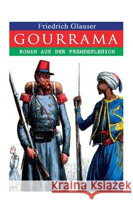 Gourrama: Roman aus der Fremdenlegion Friedrich Glauser 9788027312900 e-artnow