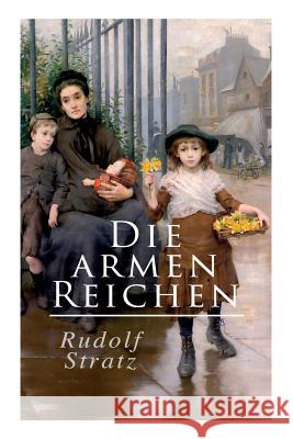 Die armen Reichen: Liebe um Barbara Rudolf Stratz 9788027313136 e-artnow