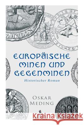 Europäische Minen und Gegenminen: Historischer Roman Oskar Meding 9788027313334 e-artnow
