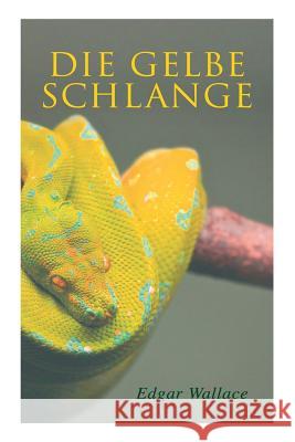 Die gelbe Schlange Edgar Wallace 9788027313808