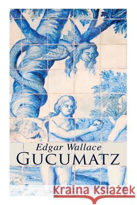 Gucumatz Edgar Wallace 9788027313839 e-artnow