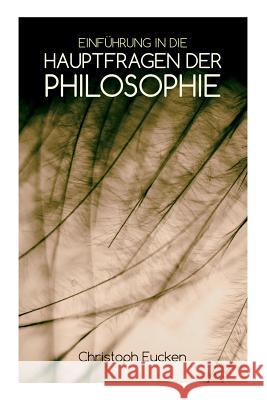 Einf�hrung in die Hauptfragen der Philosophie Christoph Eucken 9788027314034