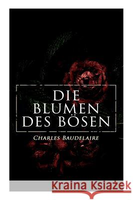 Die Blumen des Bösen Baudelaire, Charles 9788027314300 E-Artnow