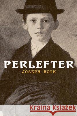 Perlefter: Die Geschichte eines B�rgers Joseph Roth 9788027314386 e-artnow