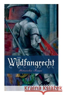 Das Wildfangrecht: Historischer Roman Julius Wolff 9788027315000 e-artnow