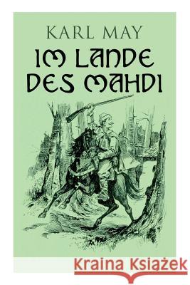 Im Lande des Mahdi: Alle 3 Bände May, Karl 9788027315031 E-Artnow