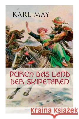 Durch das Land der Skipetaren May, Karl 9788027315116 E-Artnow