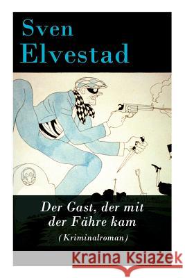 Der Gast, Der Mit Der Fhre Kam (Kriminalroman) Sven Elvestad   9788027315710 