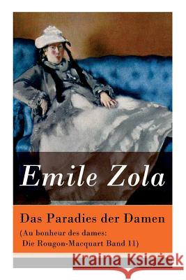 Das Paradies der Damen (Au bonheur des dames: Die Rougon-Macquart Band 11) Emile Zola, Armin Schwarz 9788027315796 e-artnow