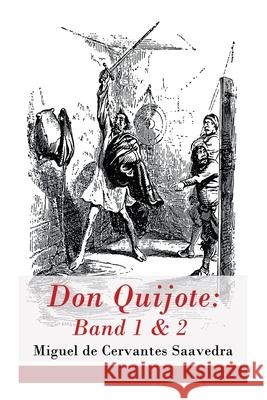 Don Quijote: Band 1 & 2: Der Sinnreiche Junker Don Quijote Von Der Mancha Miguel De Cervantes Saavedra   9788027315857 E-Artnow