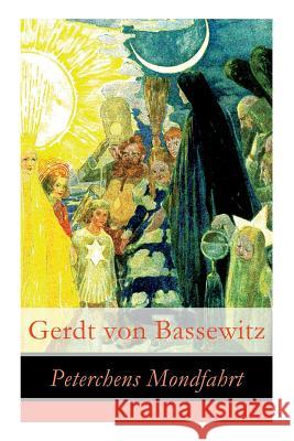 Peterchens Mondfahrt - Vollständige Illustrierte Ausgabe Gerdt Von Bassewitz 9788027316069 e-artnow