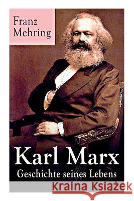 Karl Marx - Geschichte seines Lebens: Biografie Mehring, Franz 9788027316304