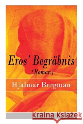 Eros' Begräbnis (Roman) Hjalmar Bergman, Marie Franzos 9788027316366